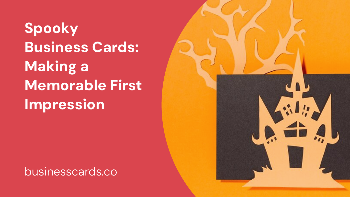 Spooky Business Cards Making A Memorable First Impression BusinessCards