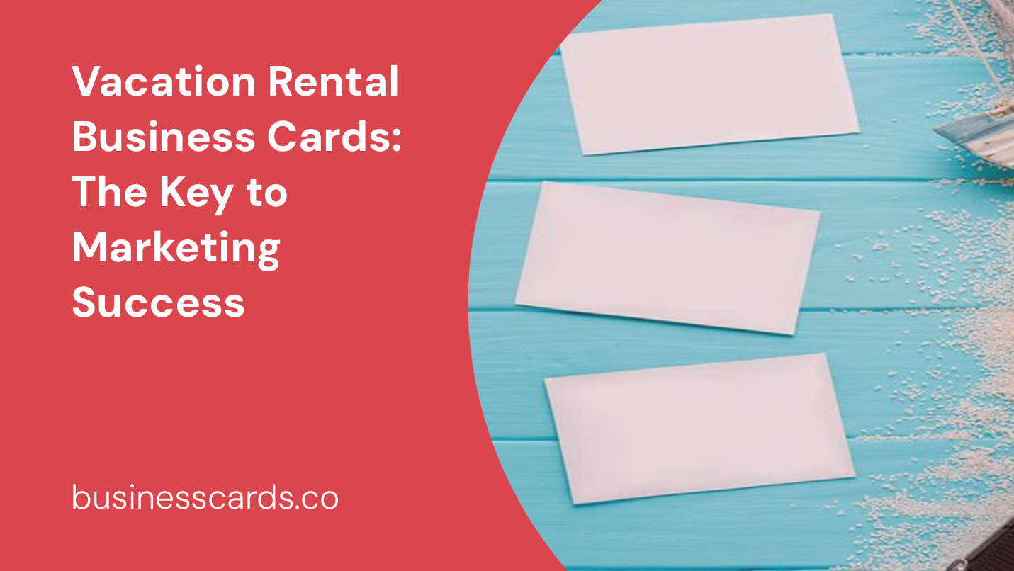 vacation rental business cards the key to marketing success