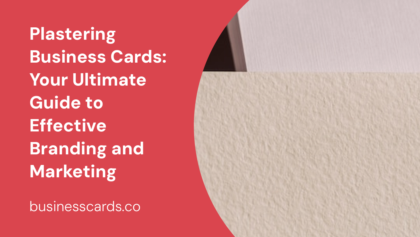 plastering business cards your ultimate guide to effective branding and marketing