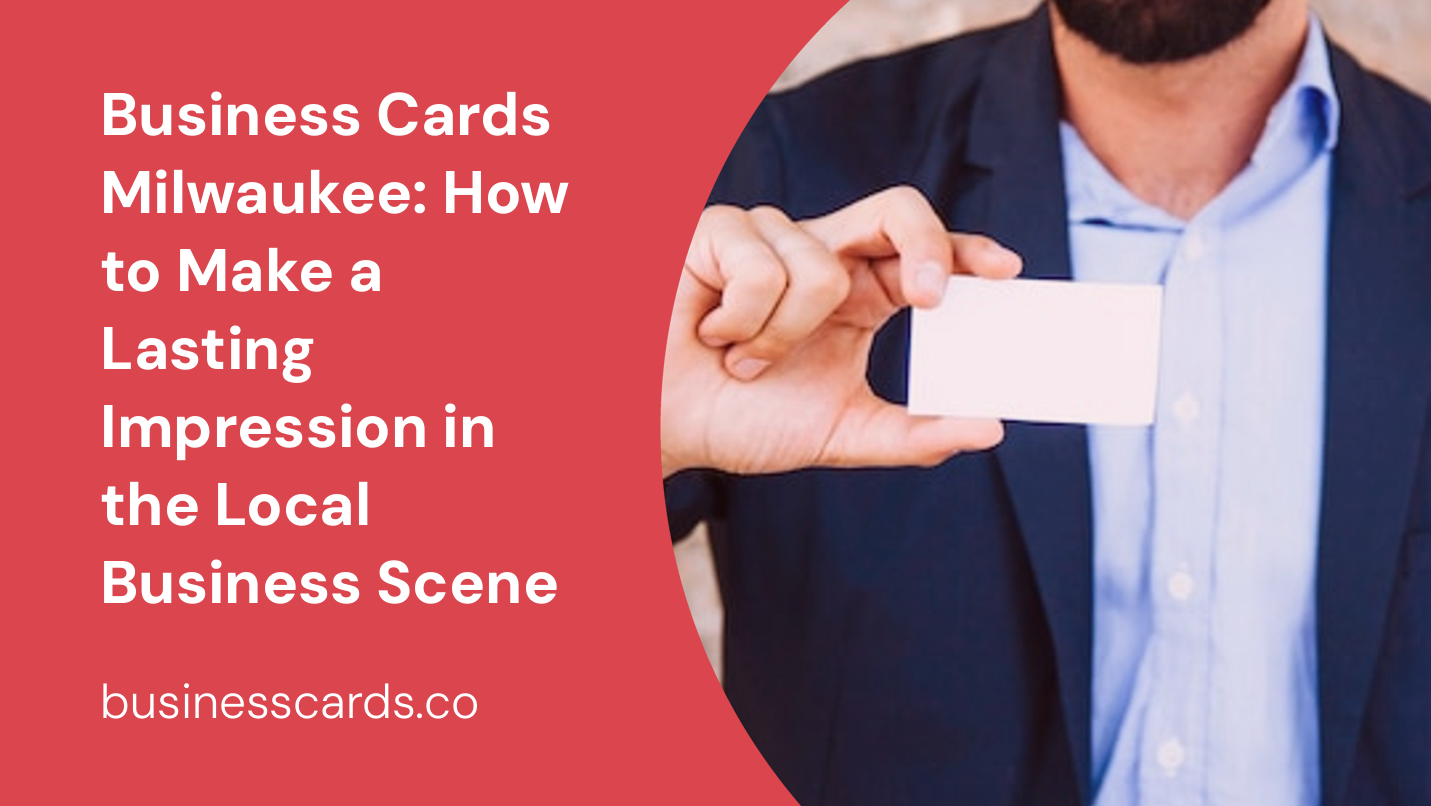 business cards milwaukee how to make a lasting impression in the local business scene