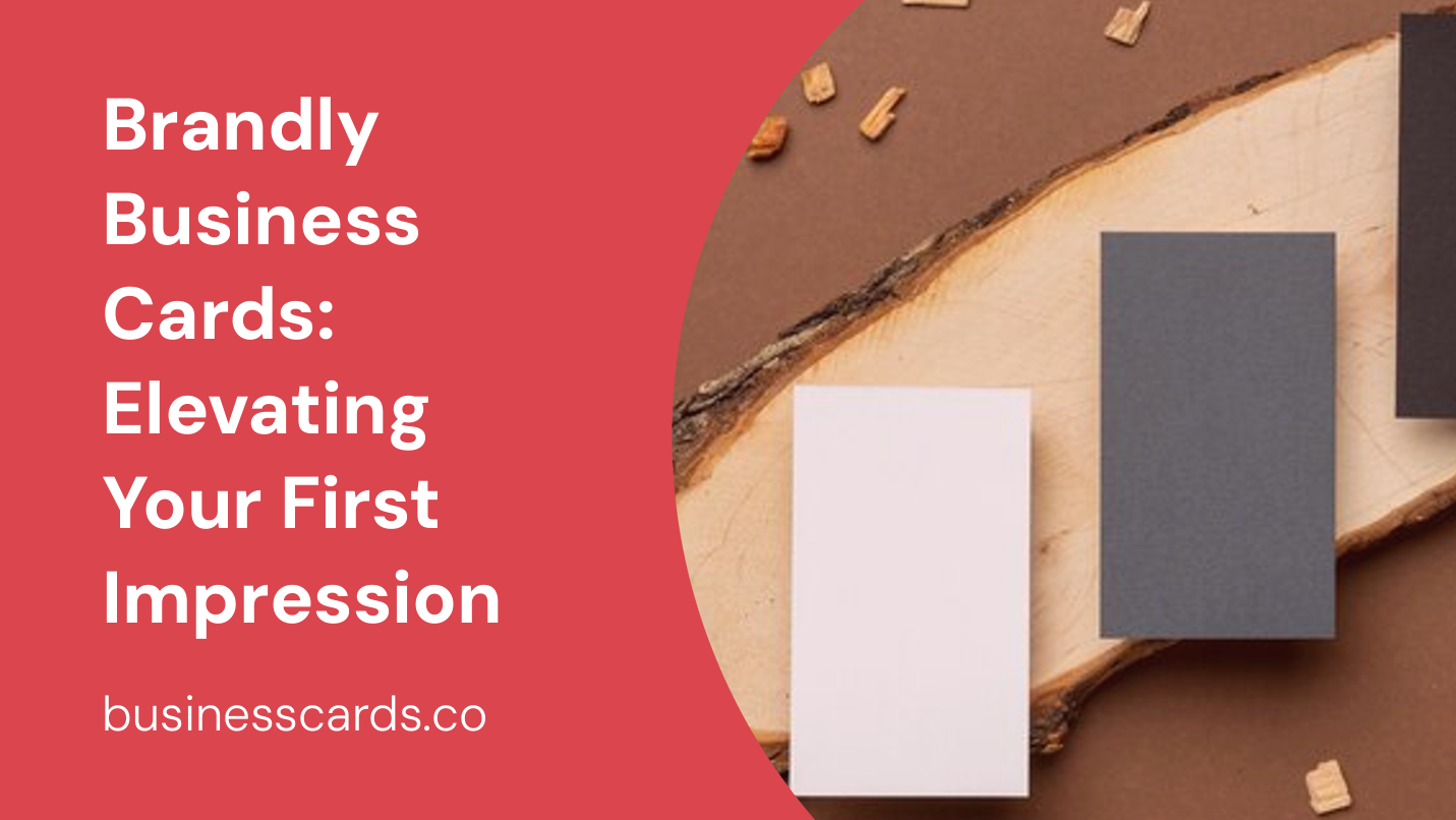 brandly business cards elevating your first impression