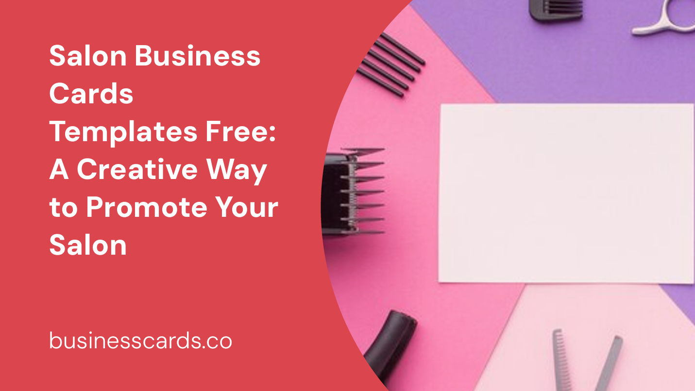 salon business cards templates free a creative way to promote your salon