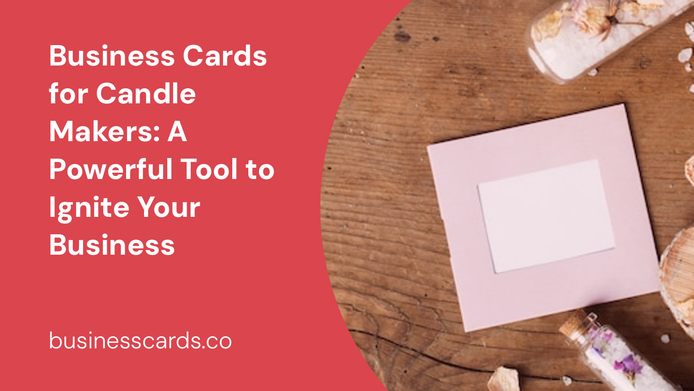 business cards for candle makers a powerful tool to ignite your business