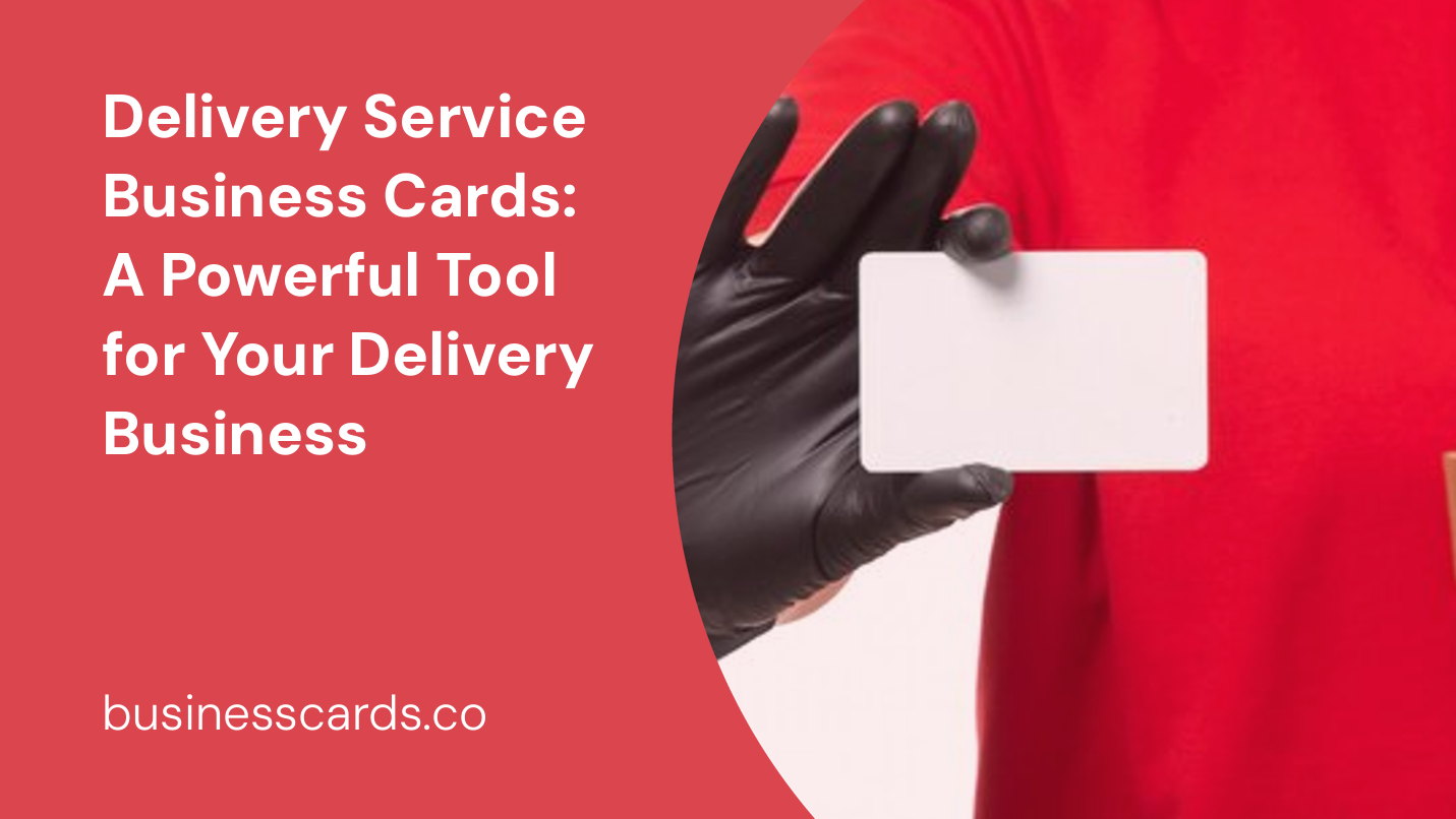 delivery service business cards a powerful tool for your delivery business