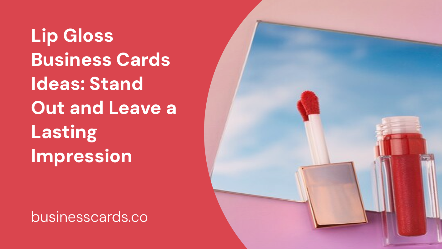 lip gloss business cards ideas stand out and leave a lasting impression