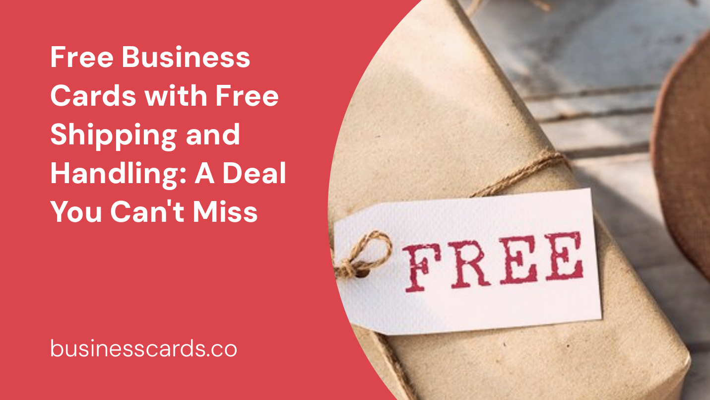 free business cards with free shipping and handling a deal you can t miss