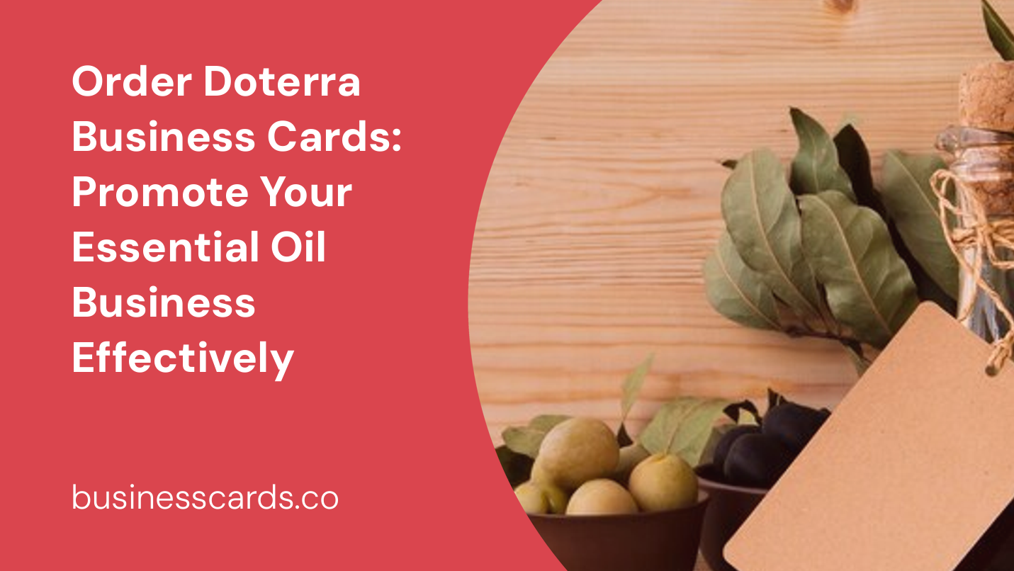 order doterra business cards promote your essential oil business effectively