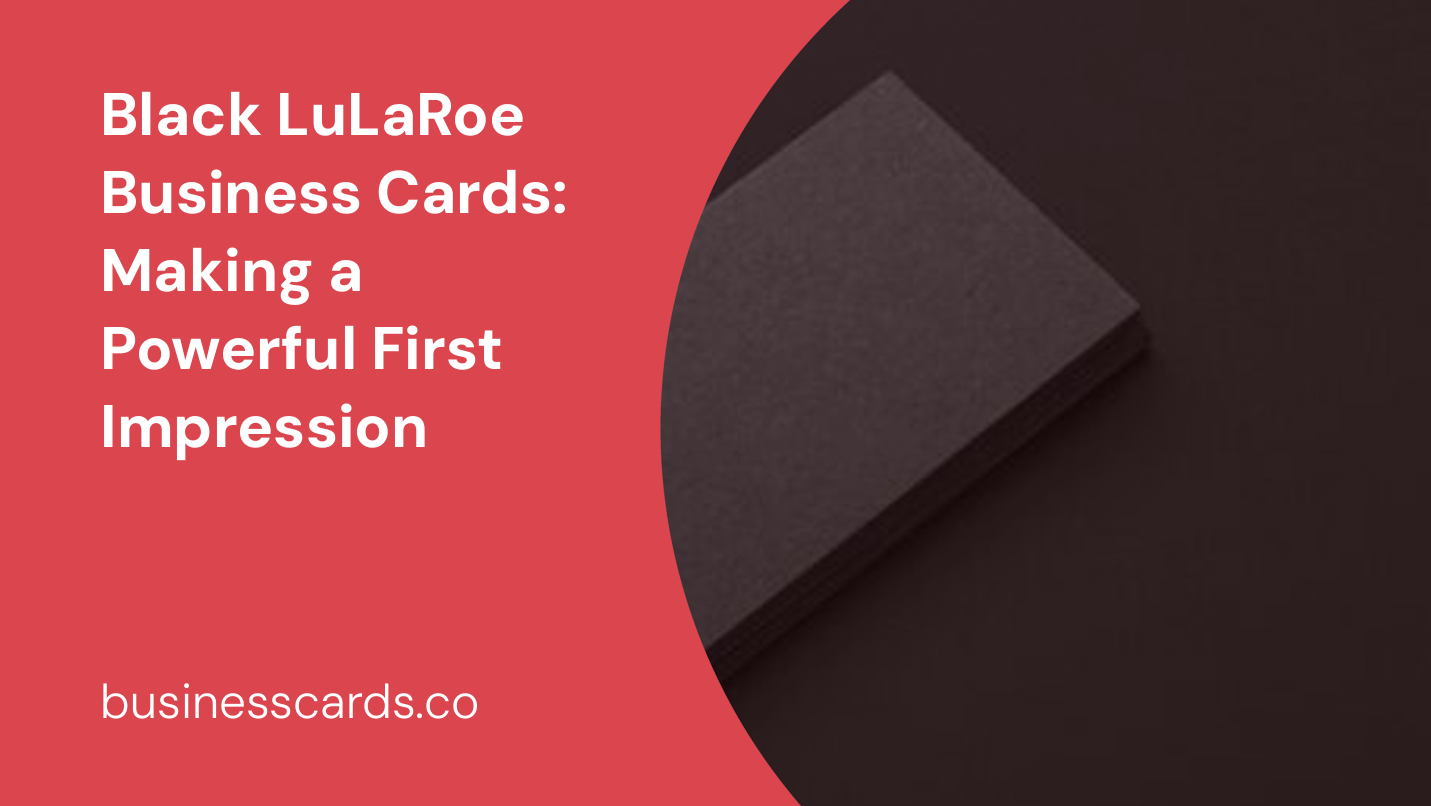 black lularoe business cards making a powerful first impression