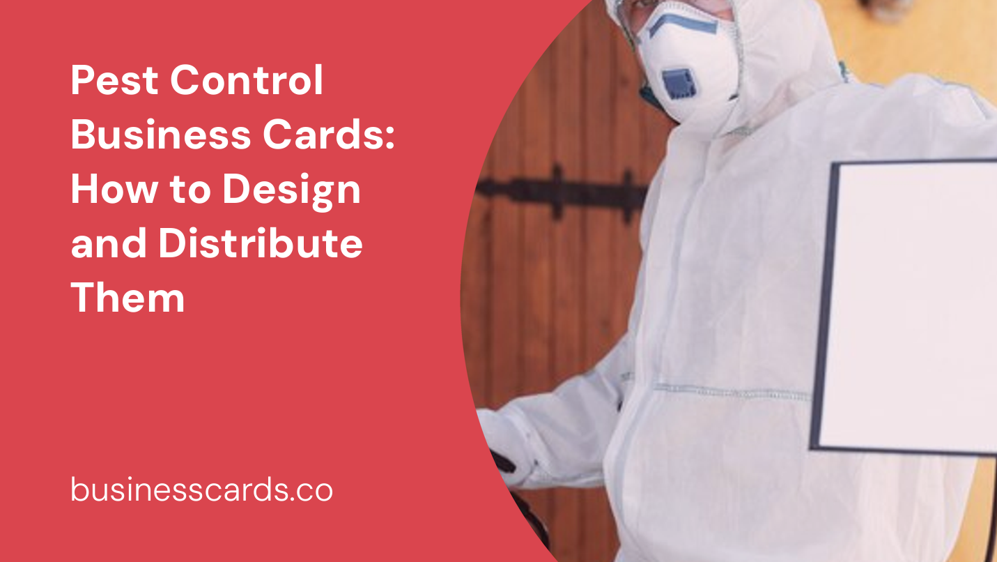 pest control business cards how to design and distribute them