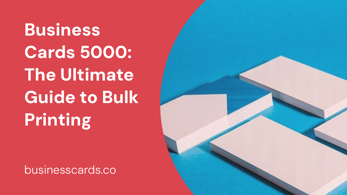 business cards 5000 the ultimate guide to bulk printing