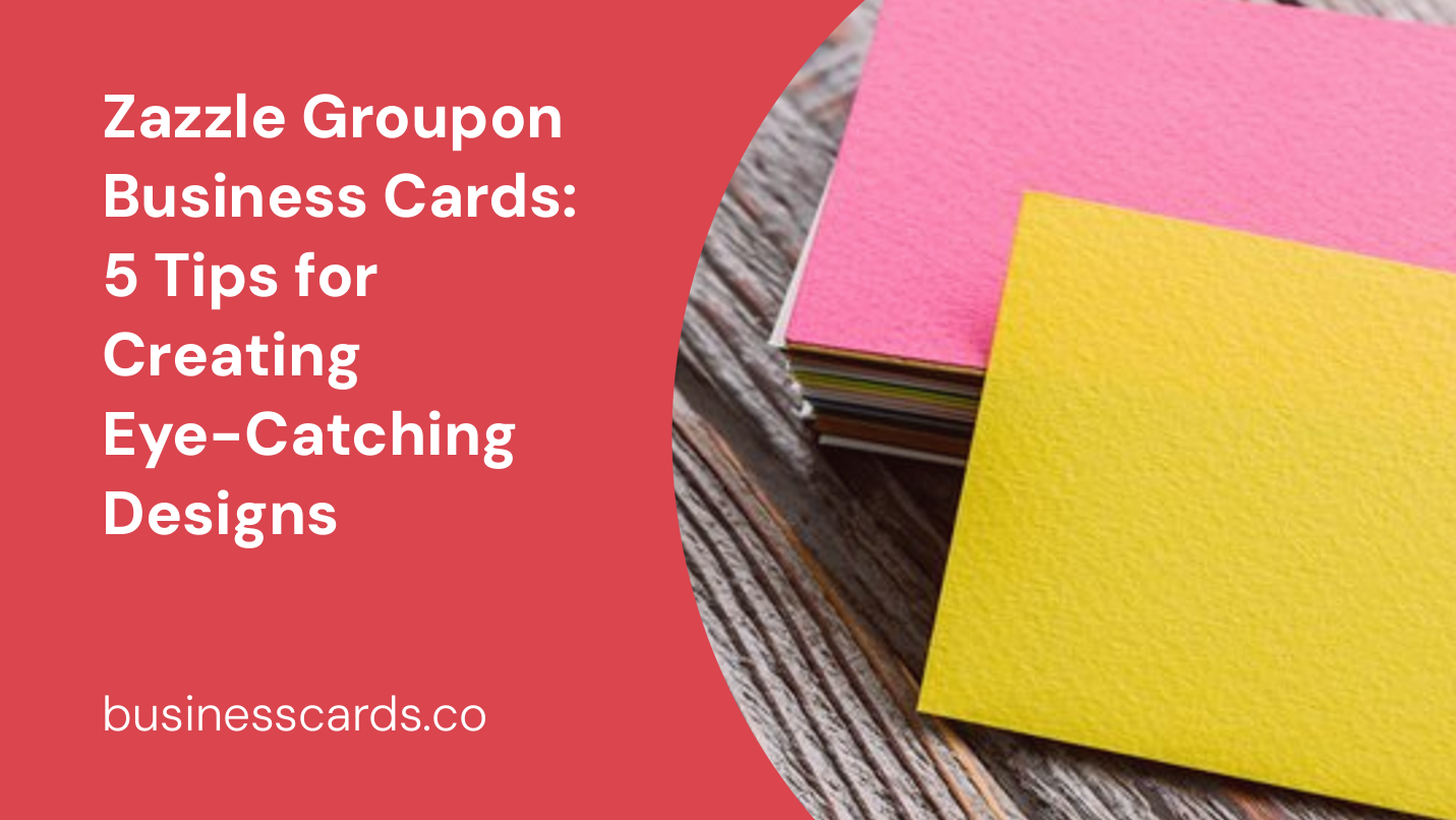 zazzle groupon business cards 5 tips for creating eye-catching designs