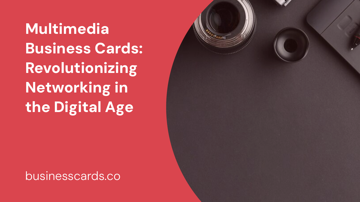 multimedia business cards revolutionizing networking in the digital age
