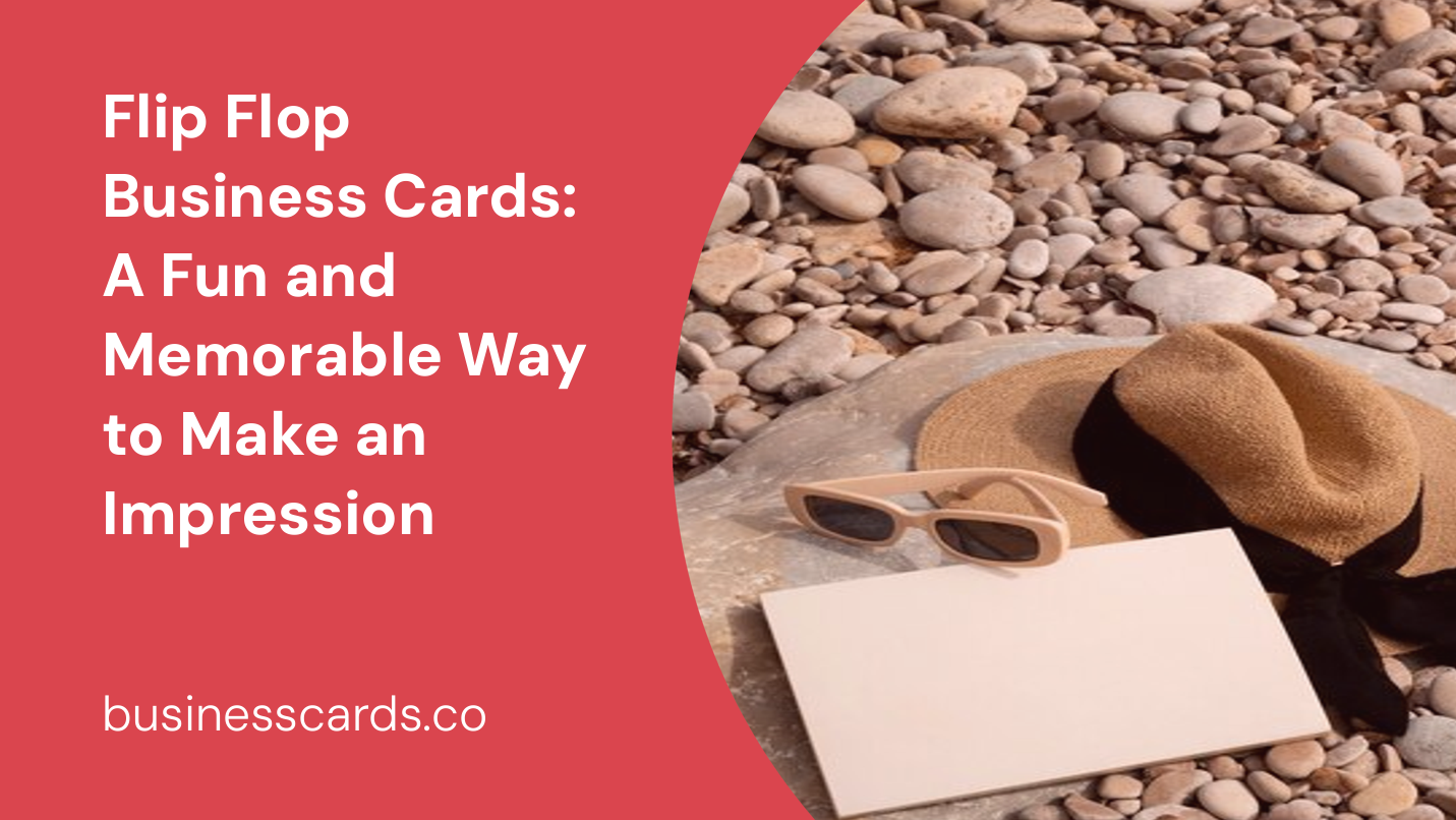 flip flop business cards a fun and memorable way to make an impression