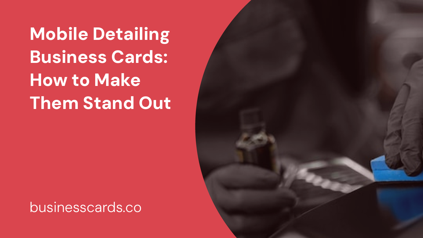 mobile detailing business cards how to make them stand out