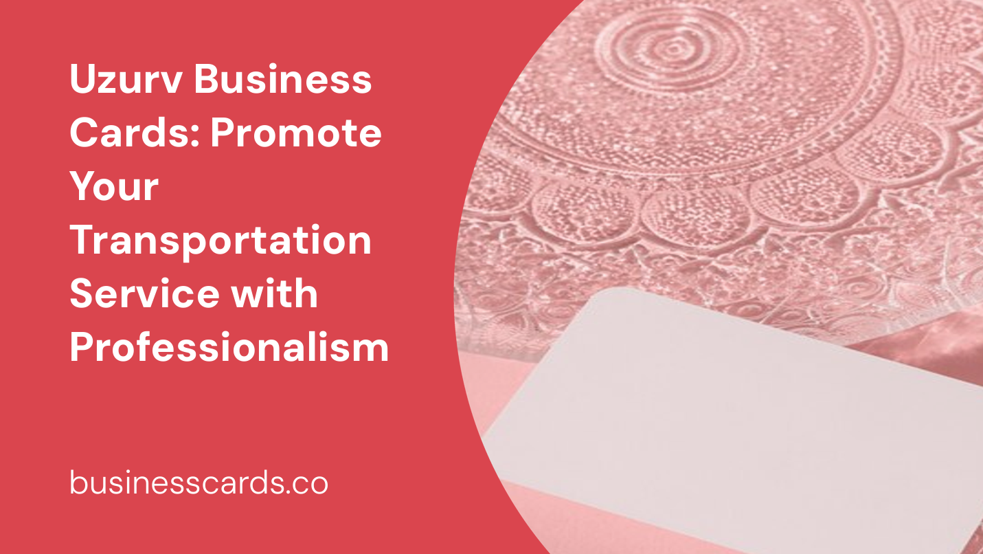uzurv business cards promote your transportation service with professionalism