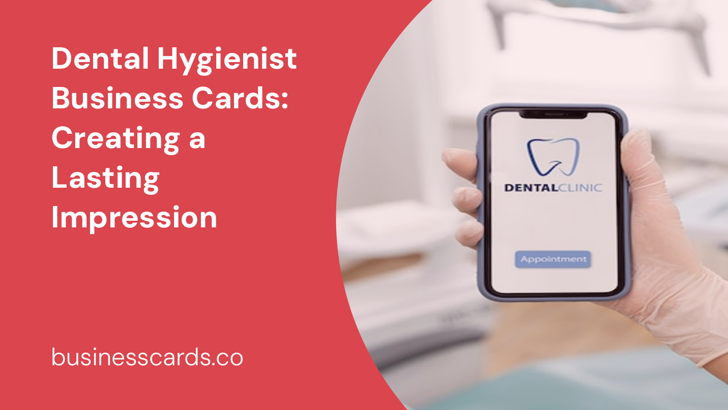dental hygienist business cards creating a lasting impression