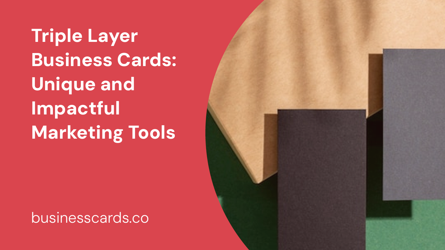 triple layer business cards unique and impactful marketing tools