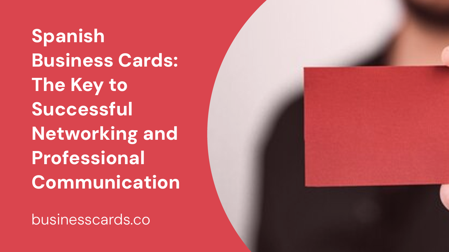 spanish business cards the key to successful networking and professional communication