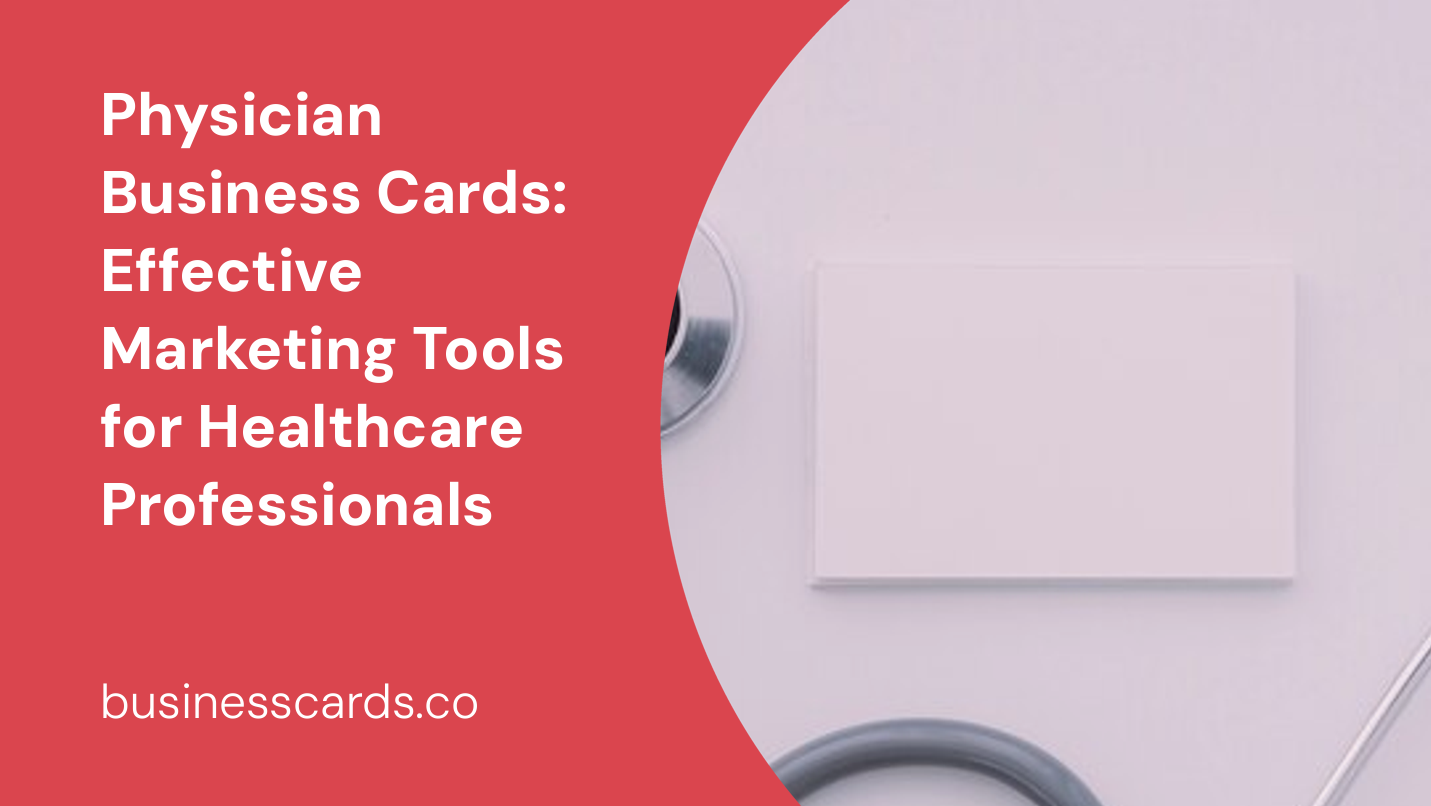 physician business cards effective marketing tools for healthcare professionals