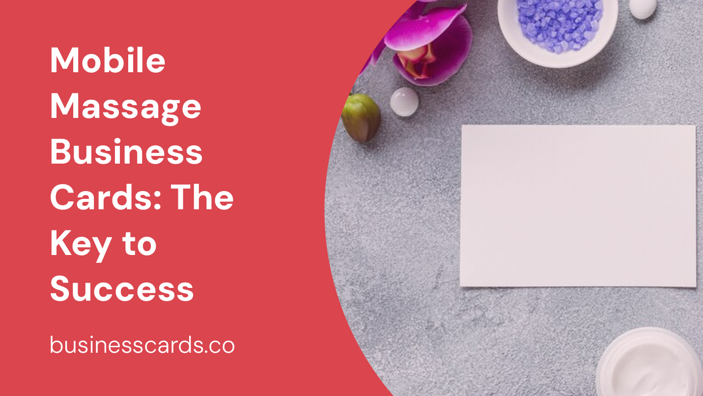 mobile massage business cards the key to success