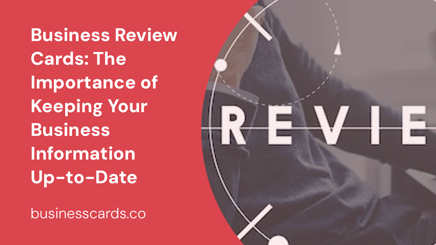 business review cards the importance of keeping your business information up to date