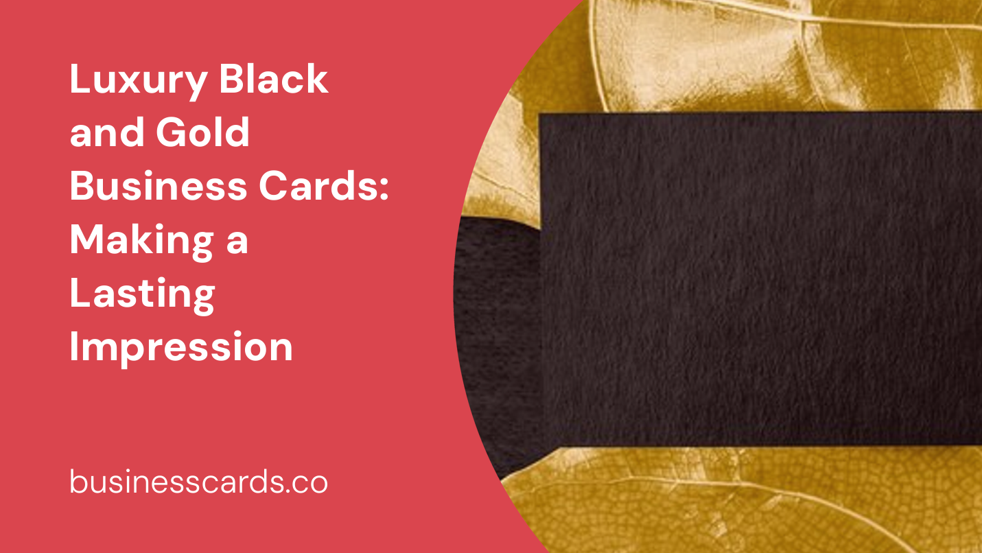 luxury black and gold business cards making a lasting impression