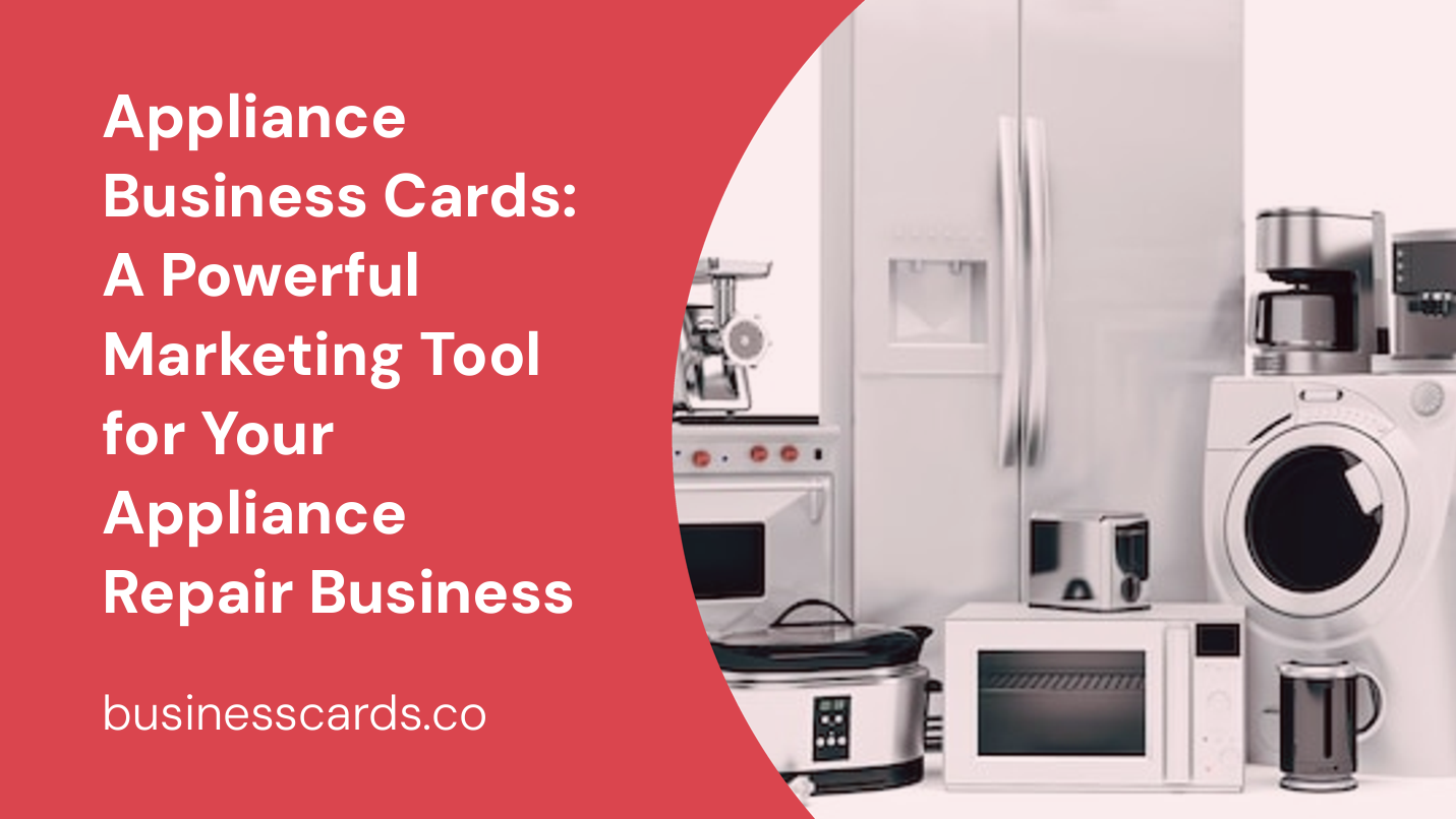 appliance business cards a powerful marketing tool for your appliance repair business