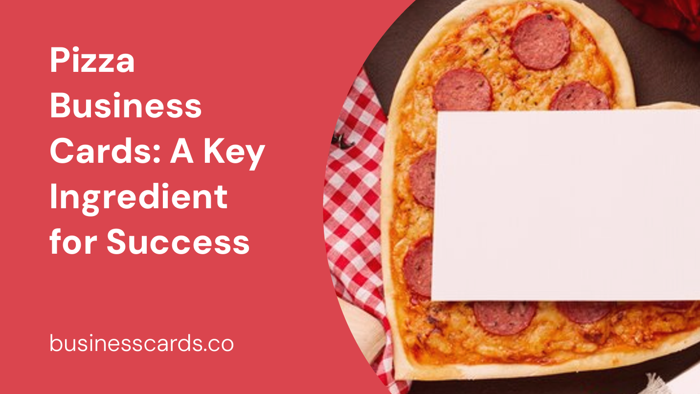 pizza business cards a key ingredient for success