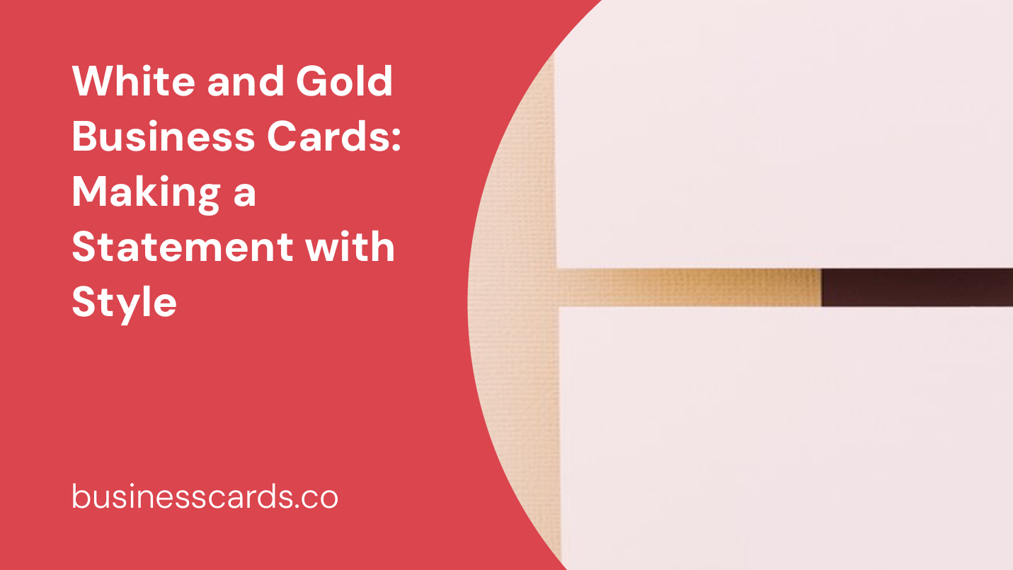 white and gold business cards making a statement with style