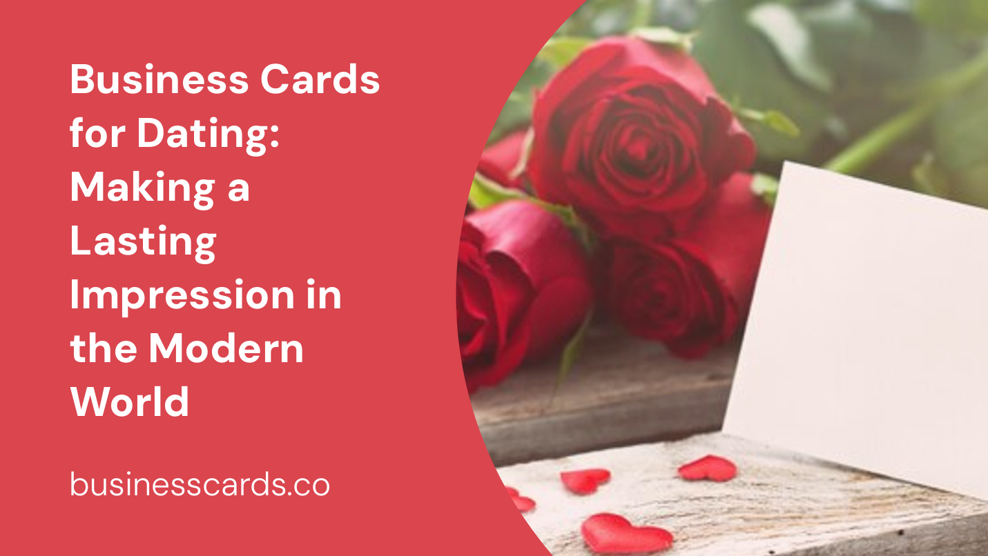 business cards for dating making a lasting impression in the modern world