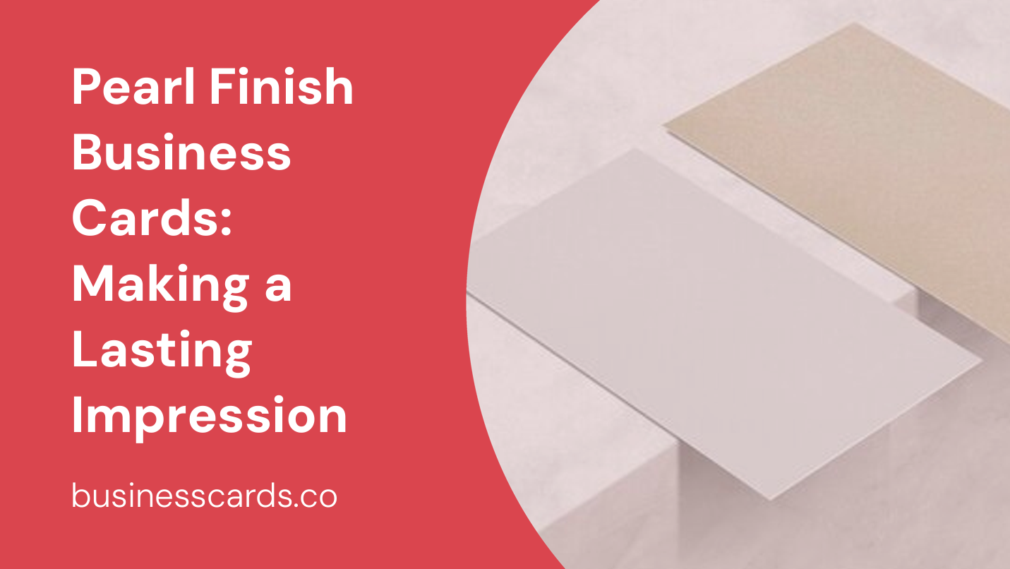 pearl finish business cards making a lasting impression