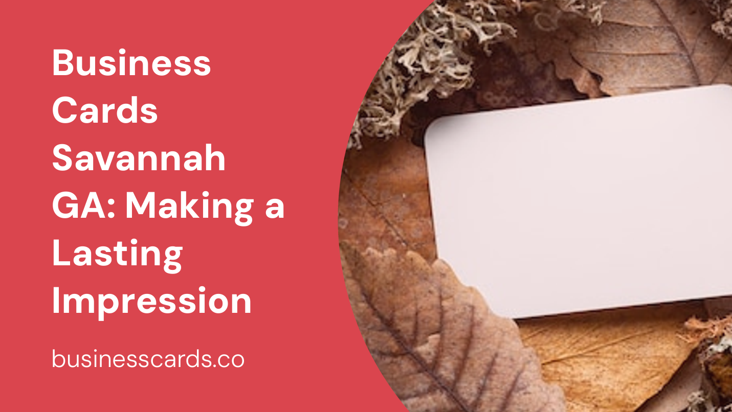 business cards savannah ga making a lasting impression