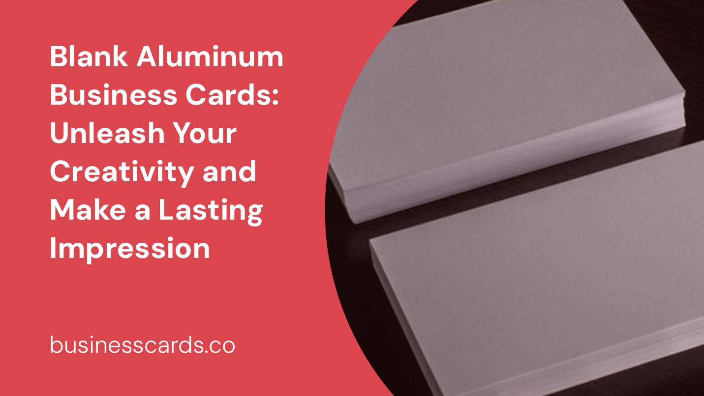 blank aluminum business cards unleash your creativity and make a lasting impression