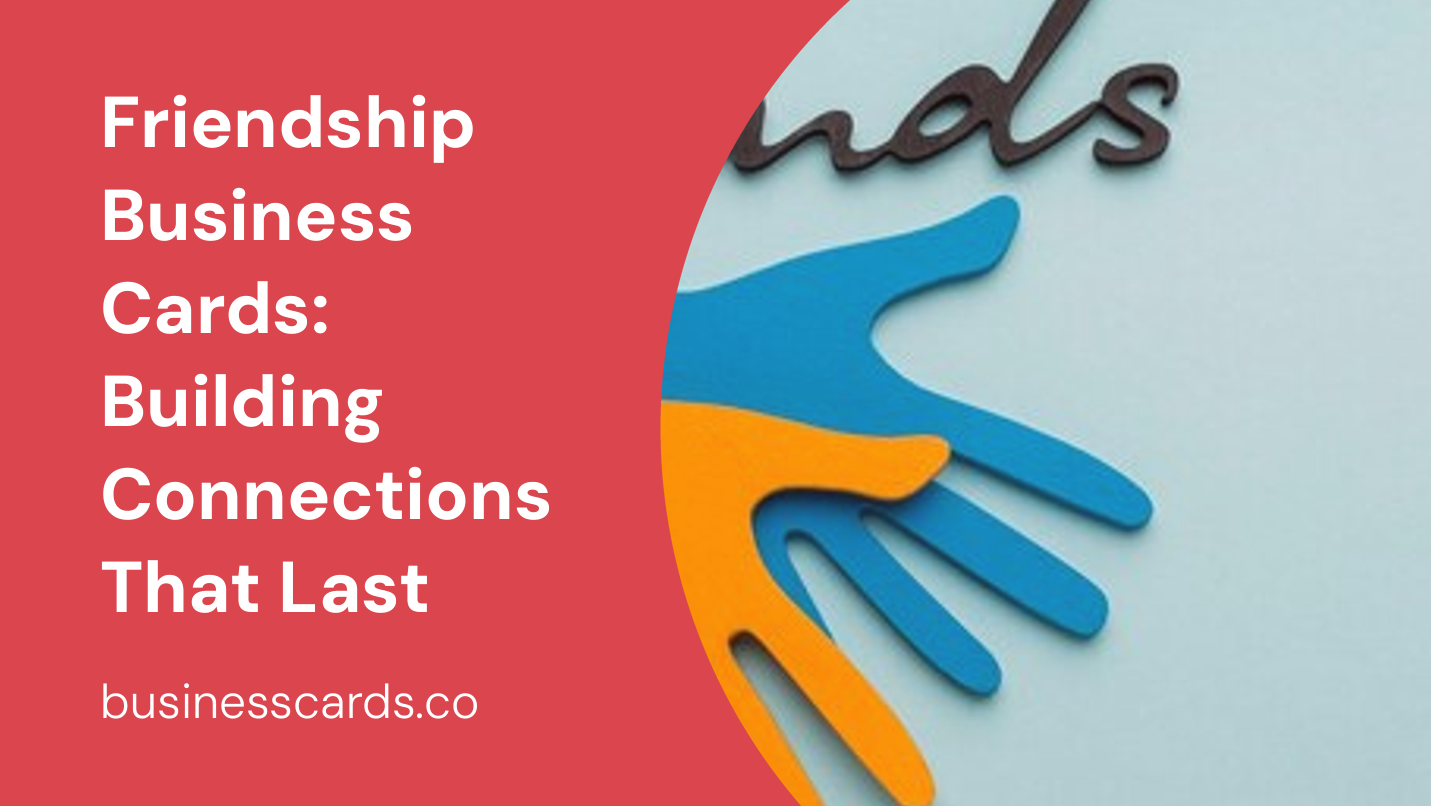 friendship business cards building connections that last