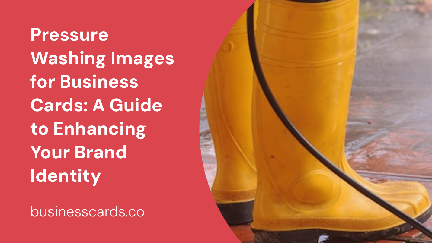 pressure washing images for business cards a guide to enhancing your brand identity