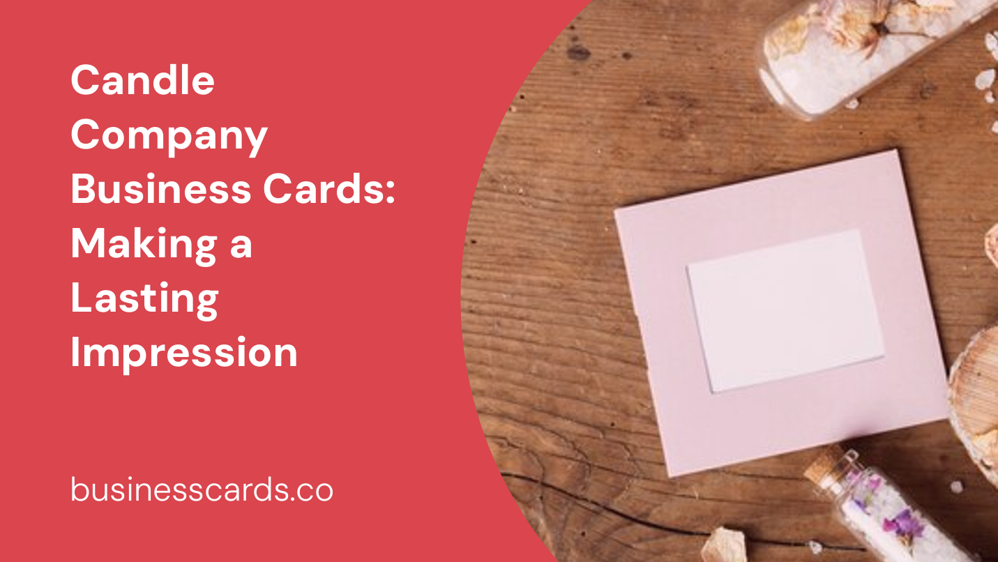 candle company business cards making a lasting impression