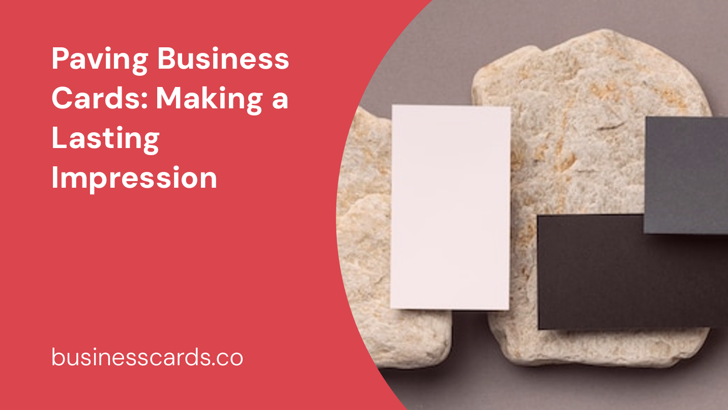paving business cards making a lasting impression