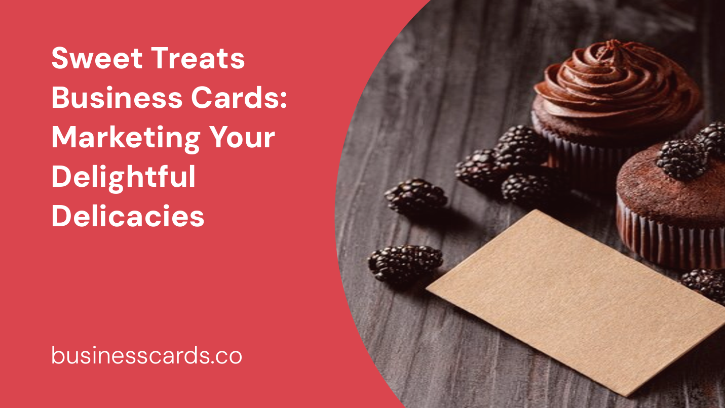 sweet treats business cards marketing your delightful delicacies