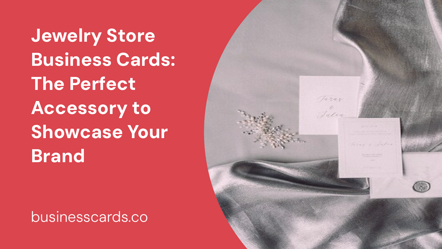 jewelry store business cards the perfect accessory to showcase your brand