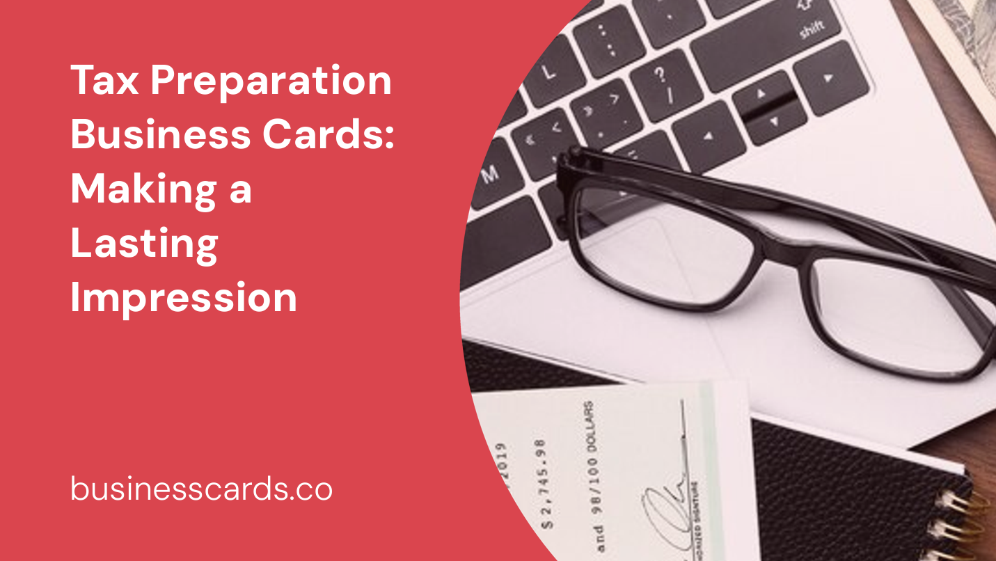 tax preparation business cards making a lasting impression