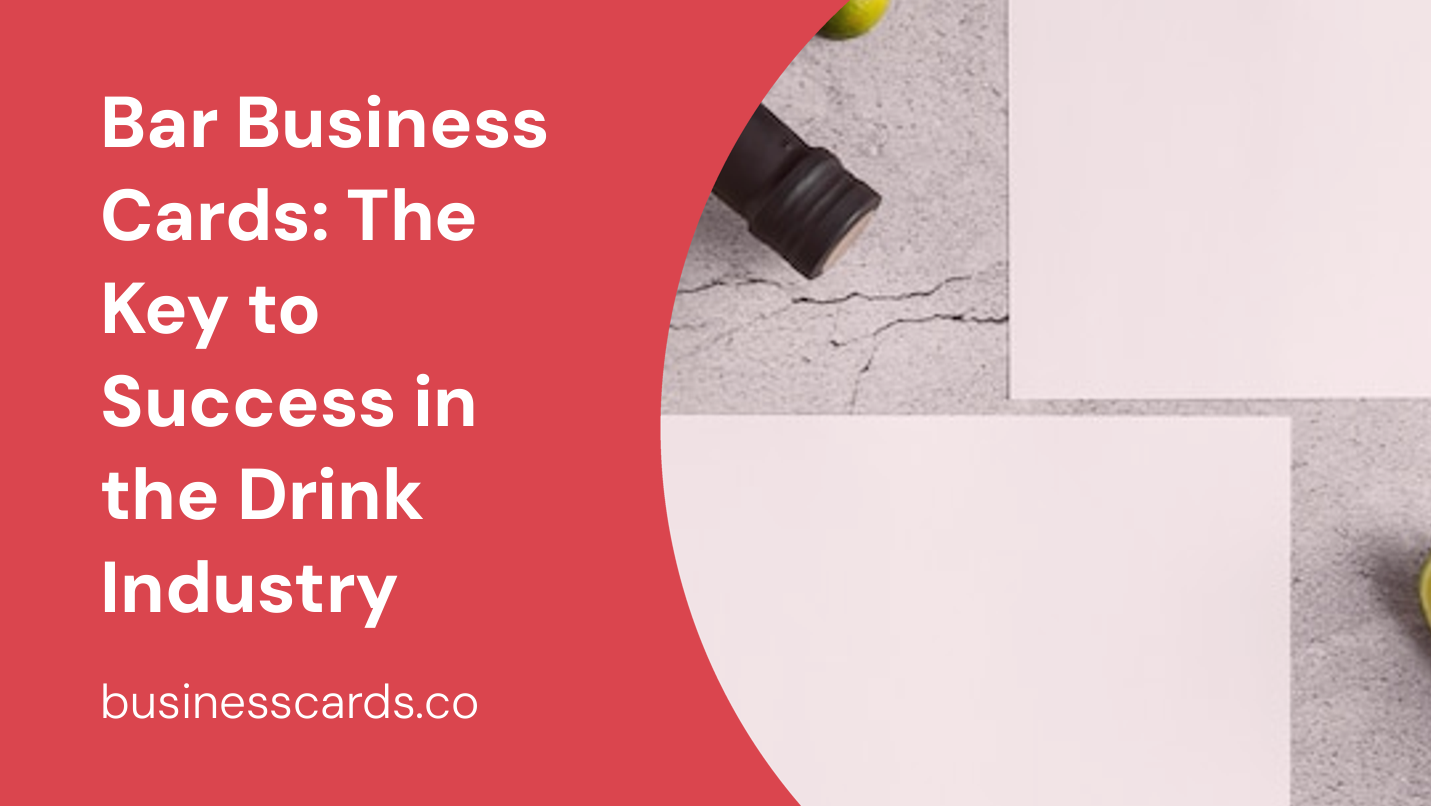 bar business cards the key to success in the drink industry