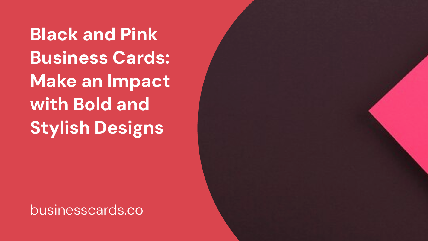 black and pink business cards make an impact with bold and stylish designs