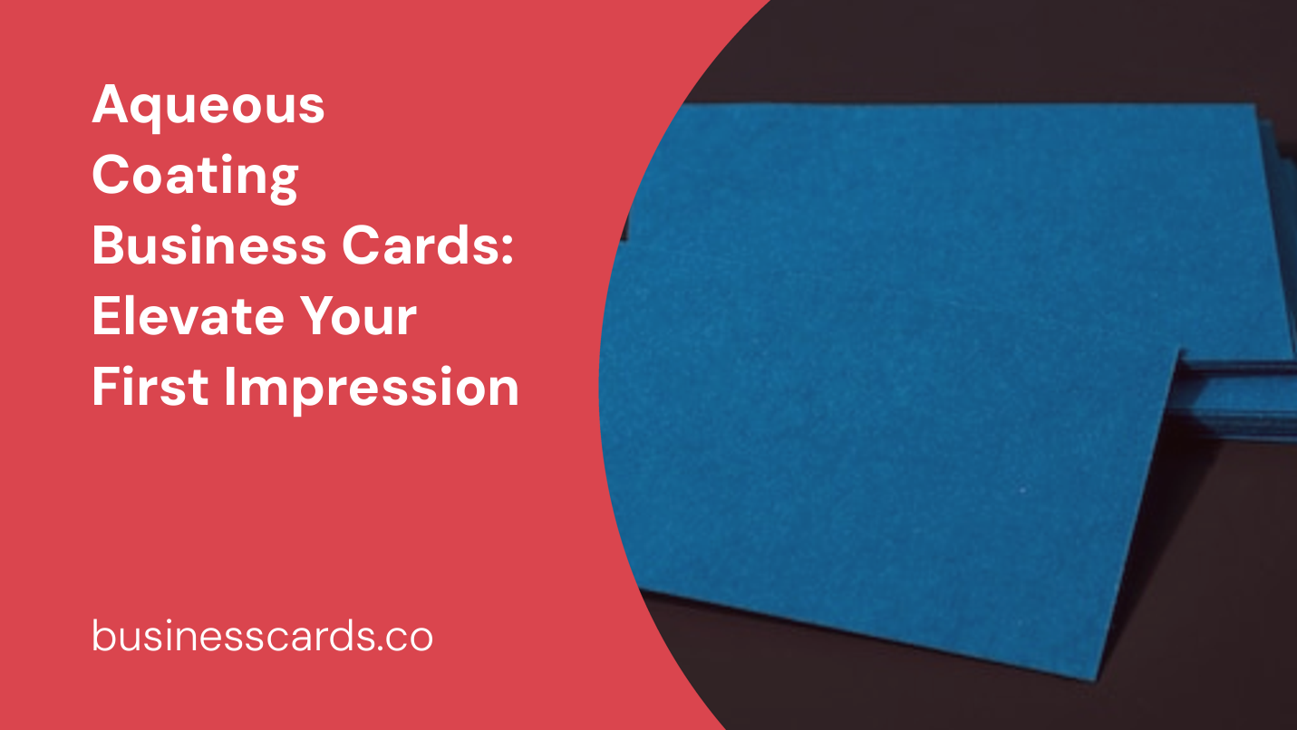 aqueous coating business cards elevate your first impression