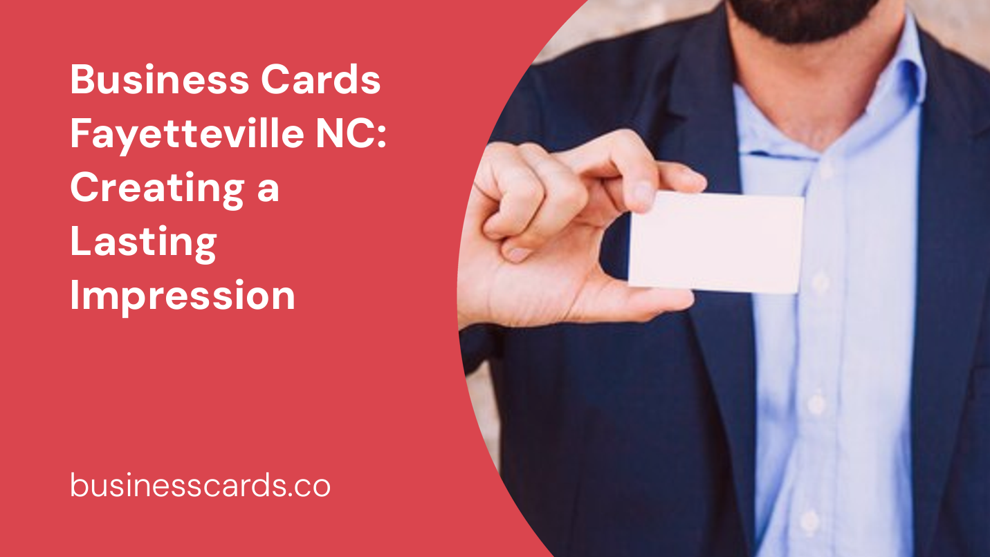 business cards fayetteville nc creating a lasting impression