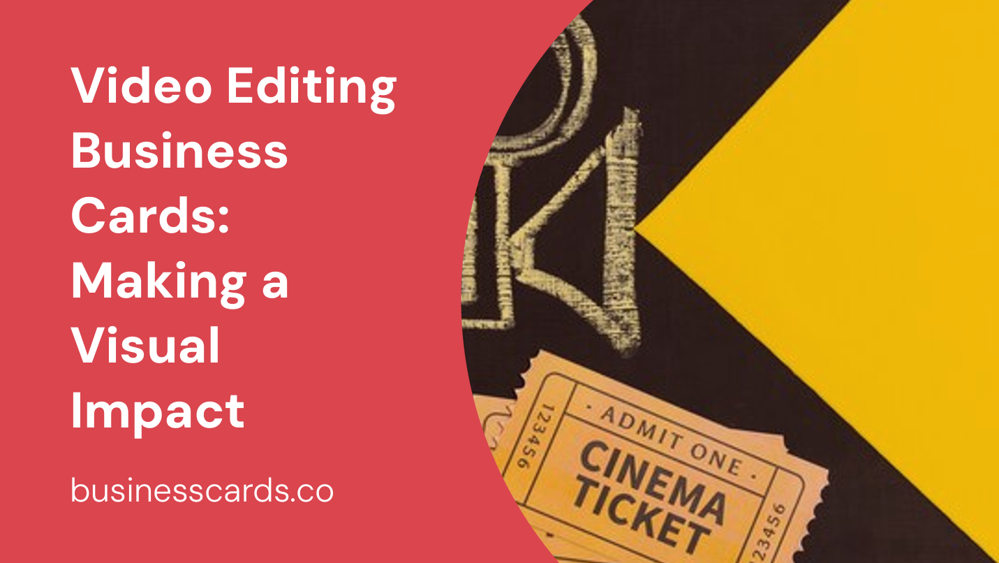 video editing business cards making a visual impact