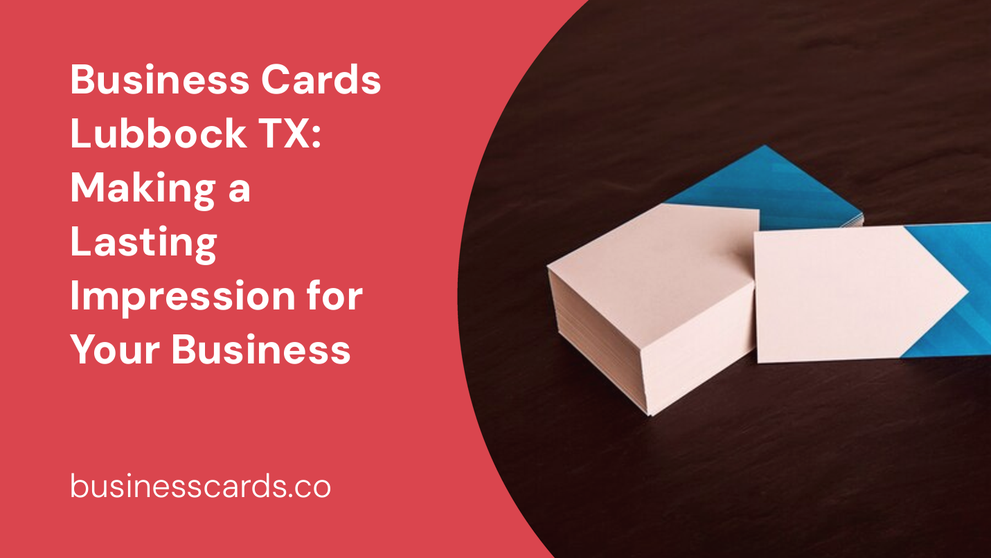 business cards lubbock tx making a lasting impression for your business