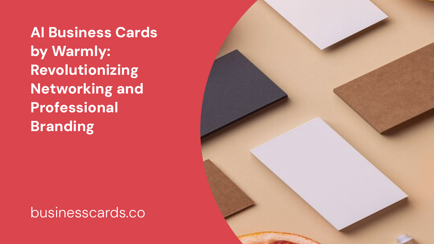ai business cards by warmly revolutionizing networking and professional branding