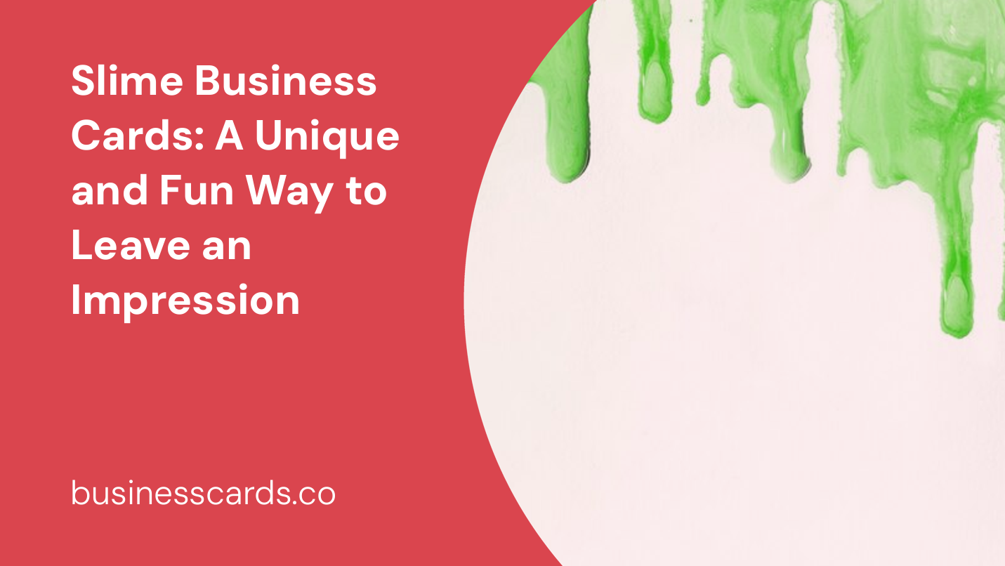 slime business cards a unique and fun way to leave an impression