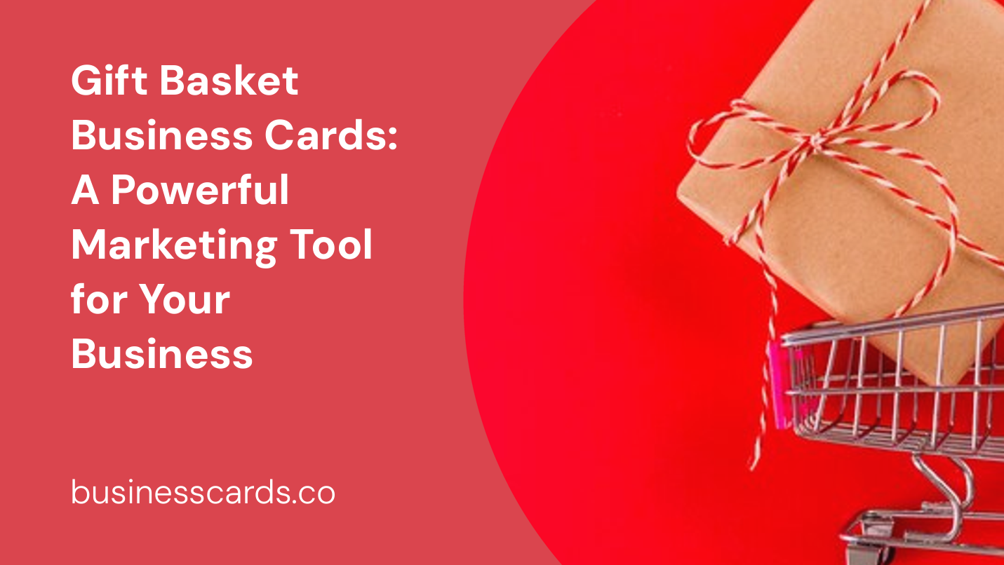gift basket business cards a powerful marketing tool for your business