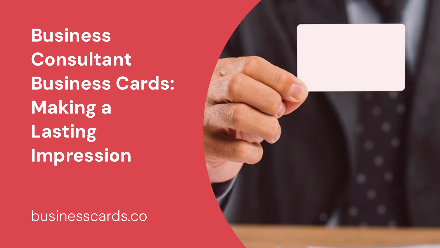 business consultant business cards making a lasting impression